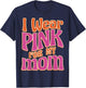 I Wear Pink For My Mom T-Shirt - T-Shirt | Navy