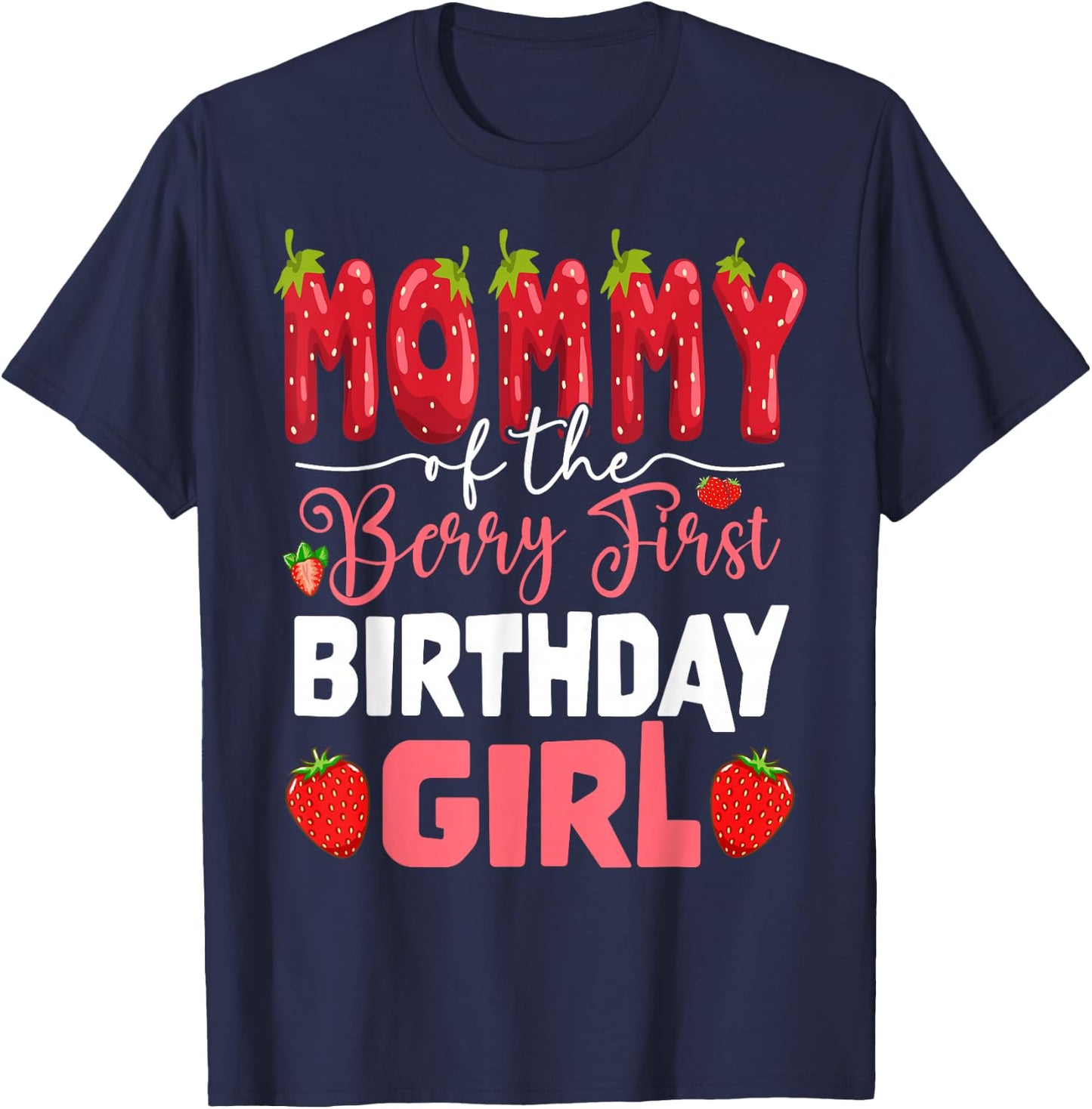 Mommy of The Berry First Birthday of Girl Strawberry Mom T-Shirt - T-Shirt | Navy