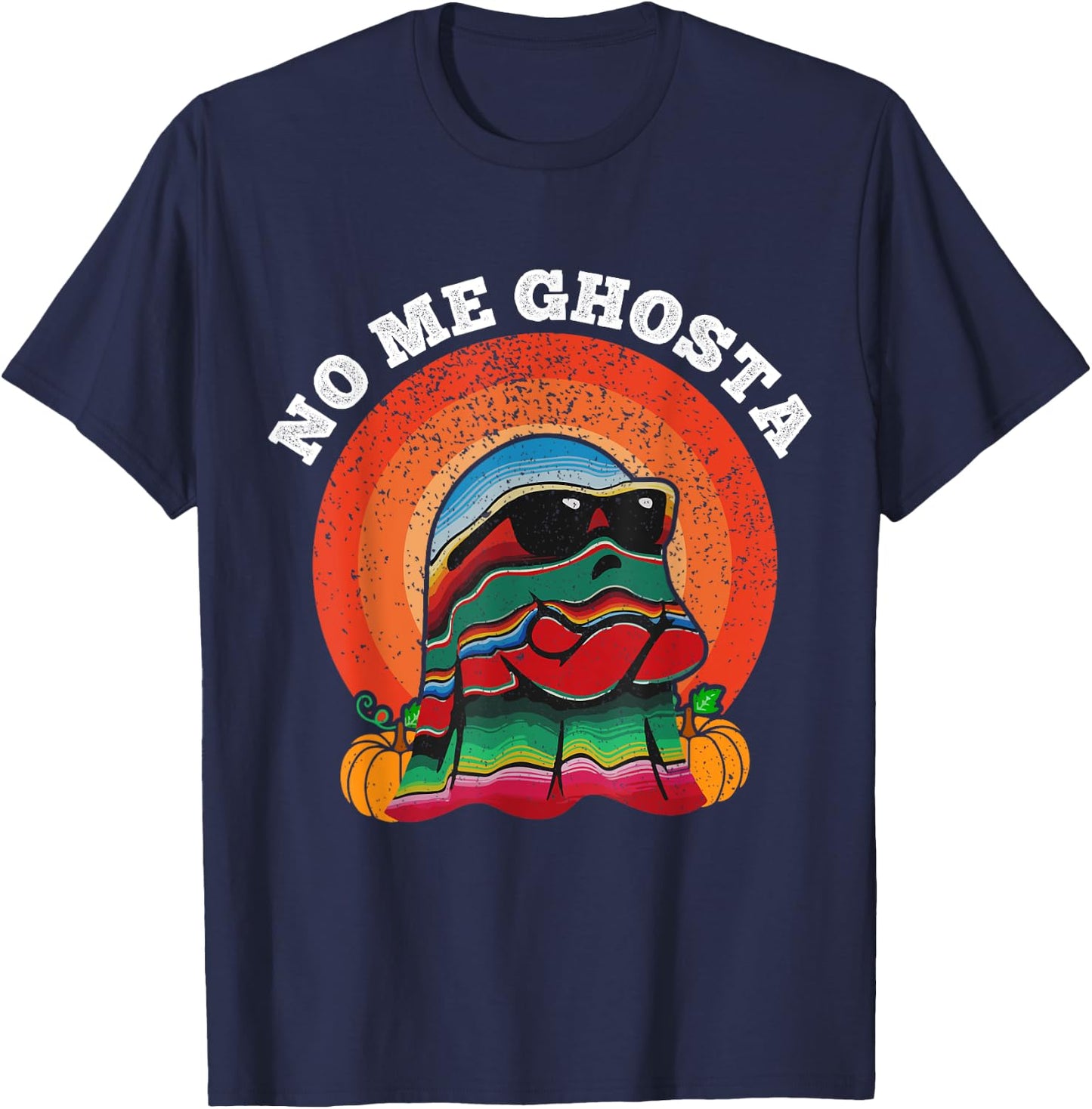 No Me Ghosts Funny Mexicano Halloween No Me Ghosta T-Shirt - T-Shirt | Navy