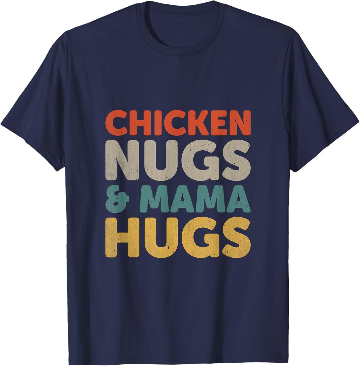 Chicken Nugs and Mama Hugs Toddler Nuggets Foodies Lover T-Shirt - T-Shirt | Navy