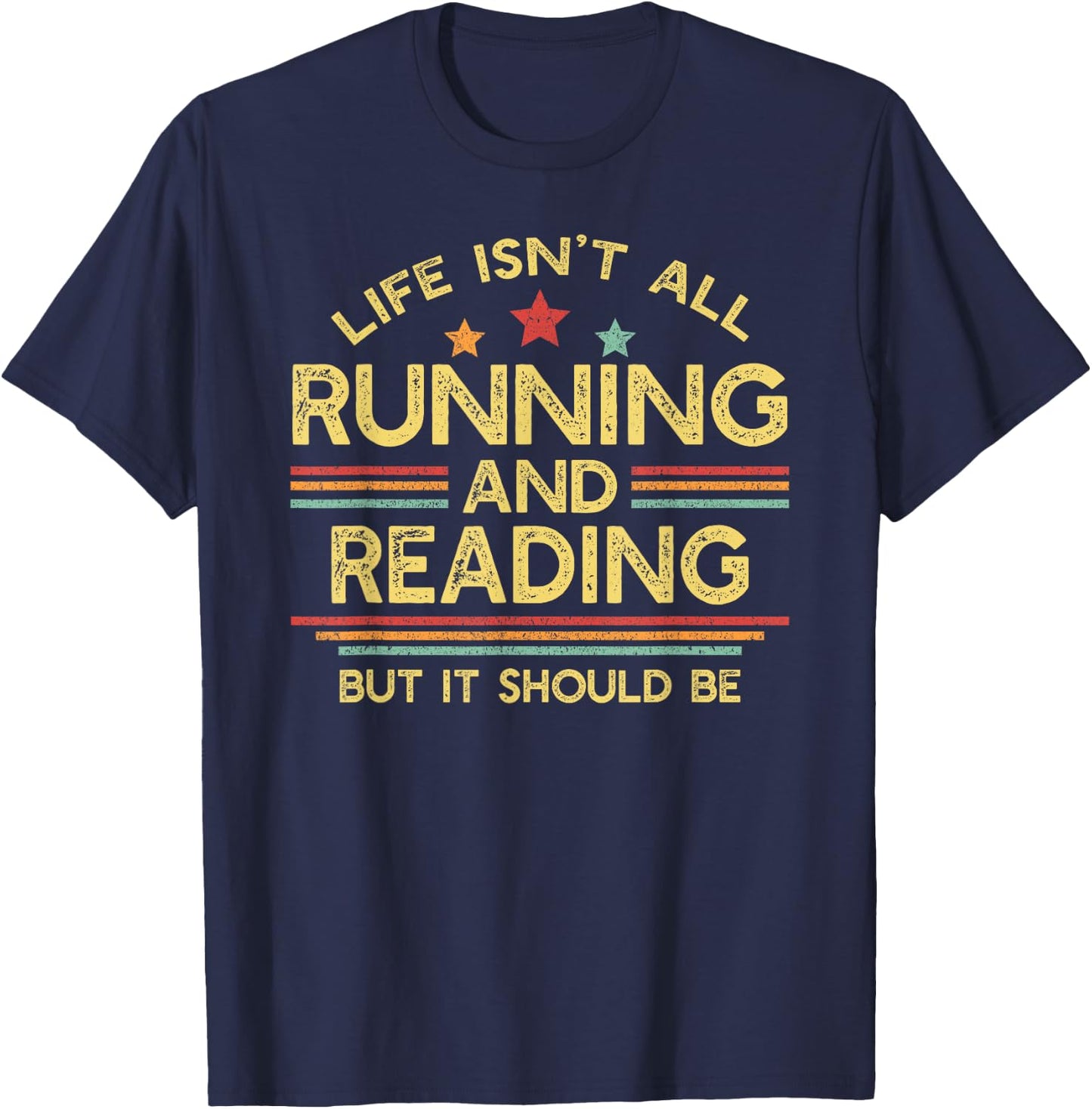Life Isn't All Running and Reading | Book Lover Runner T-Shirt - T-Shirt | Navy