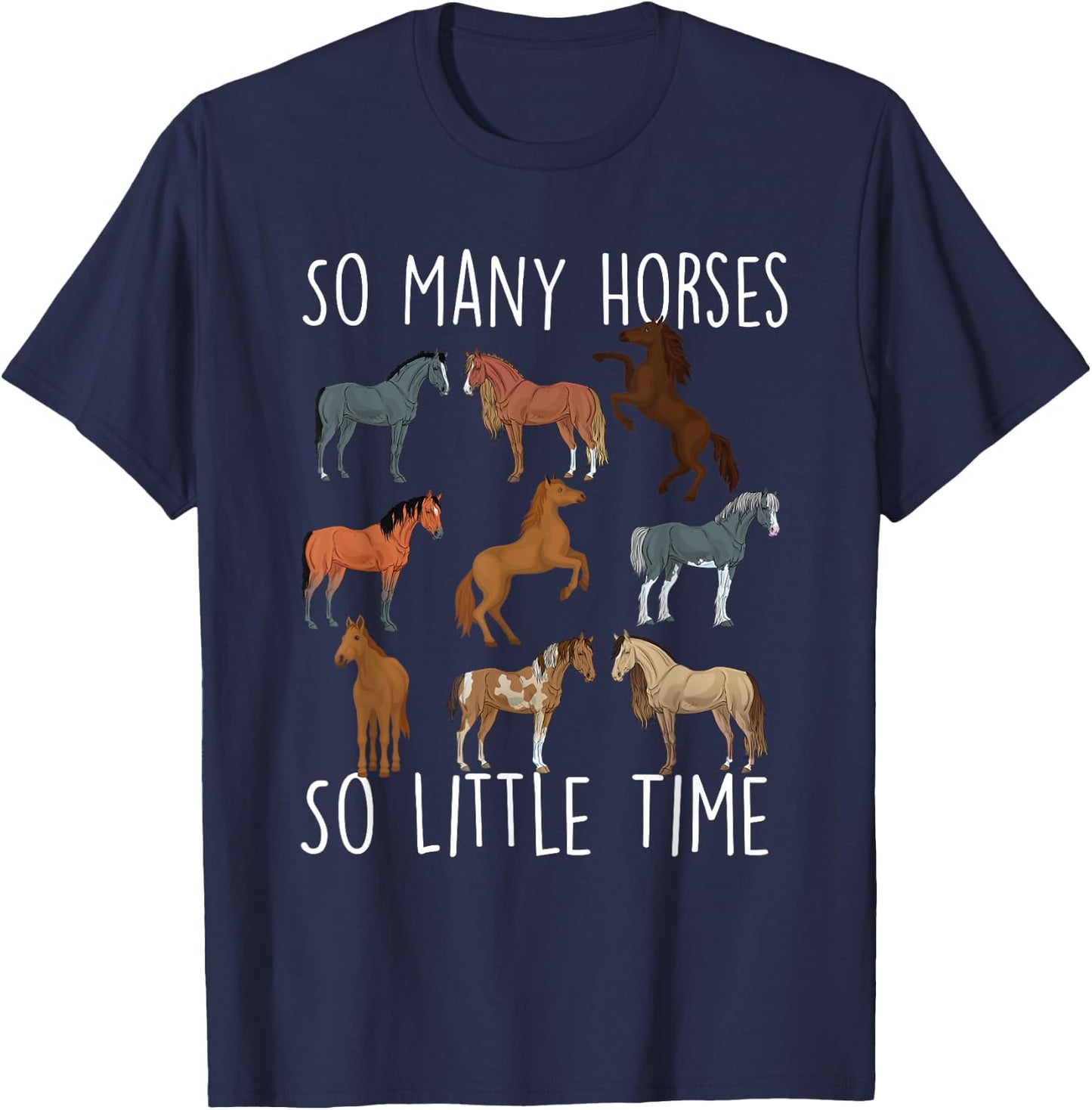 So Many Horses So Little Time - Horse Lover Horseback Rider T-Shirt - T-Shirt | Navy