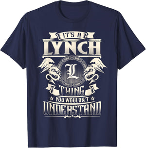 It's A LYNCH Thing You Wouldn't Understand Family Name T-Shirt - T-Shirt | Navy