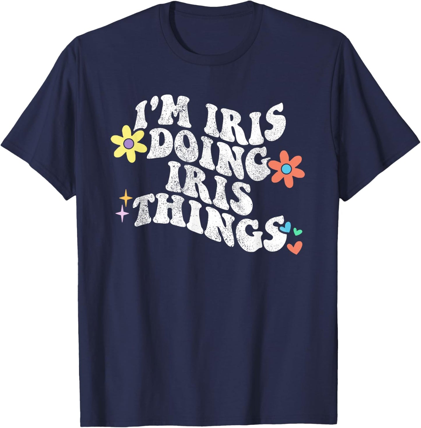 Retro Groovy Im IRIS Doing IRIS Things Funny Mother's Day T-Shirt - T-Shirt | Navy