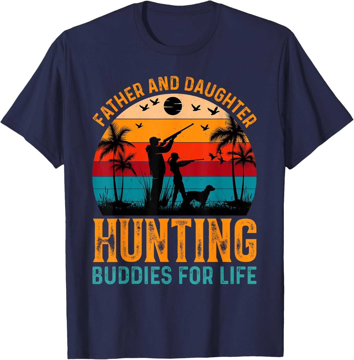 Father And Daughter Hunting Buddies For Life T-Shirt - T-Shirt | Navy