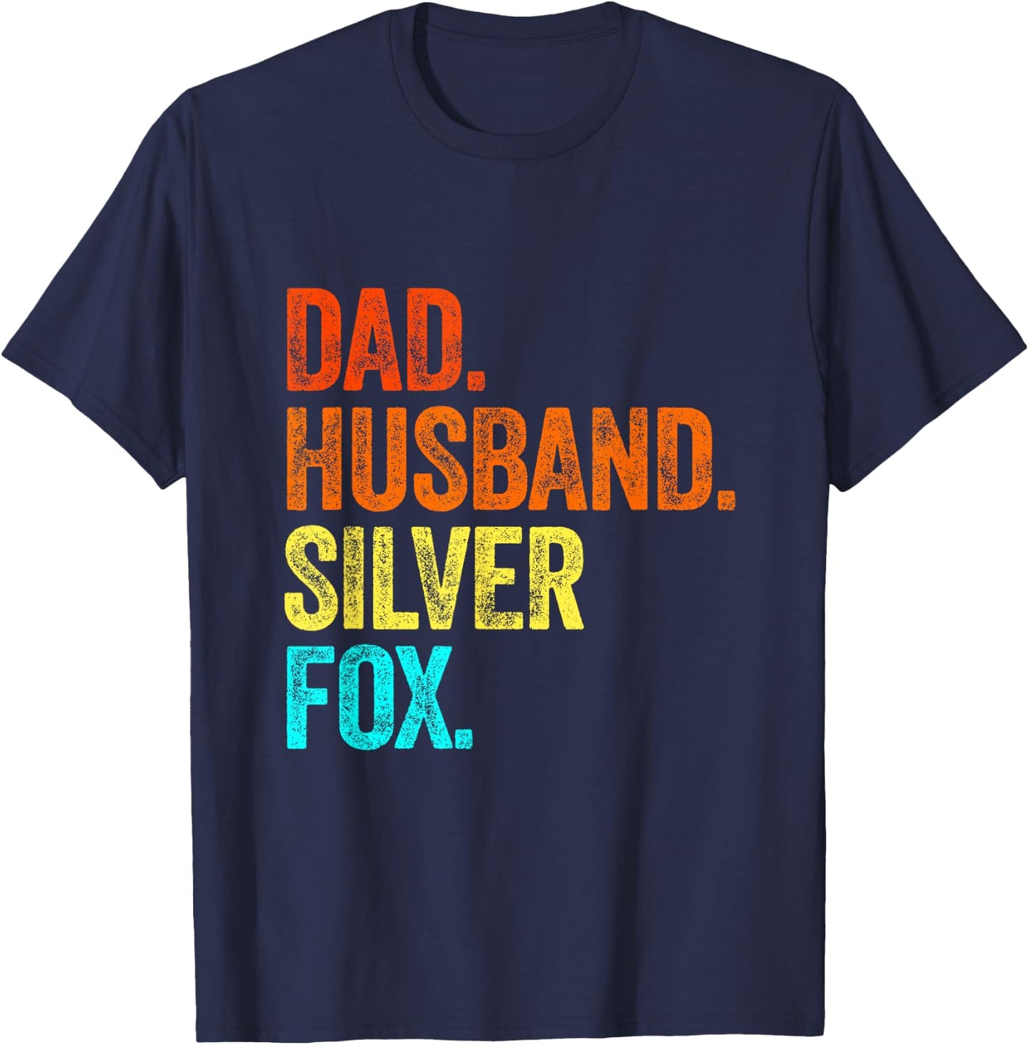 DADDY HUSBAND SILVER FOX fathers day birthday gray hair grey T-Shirt - T-Shirt | Navy