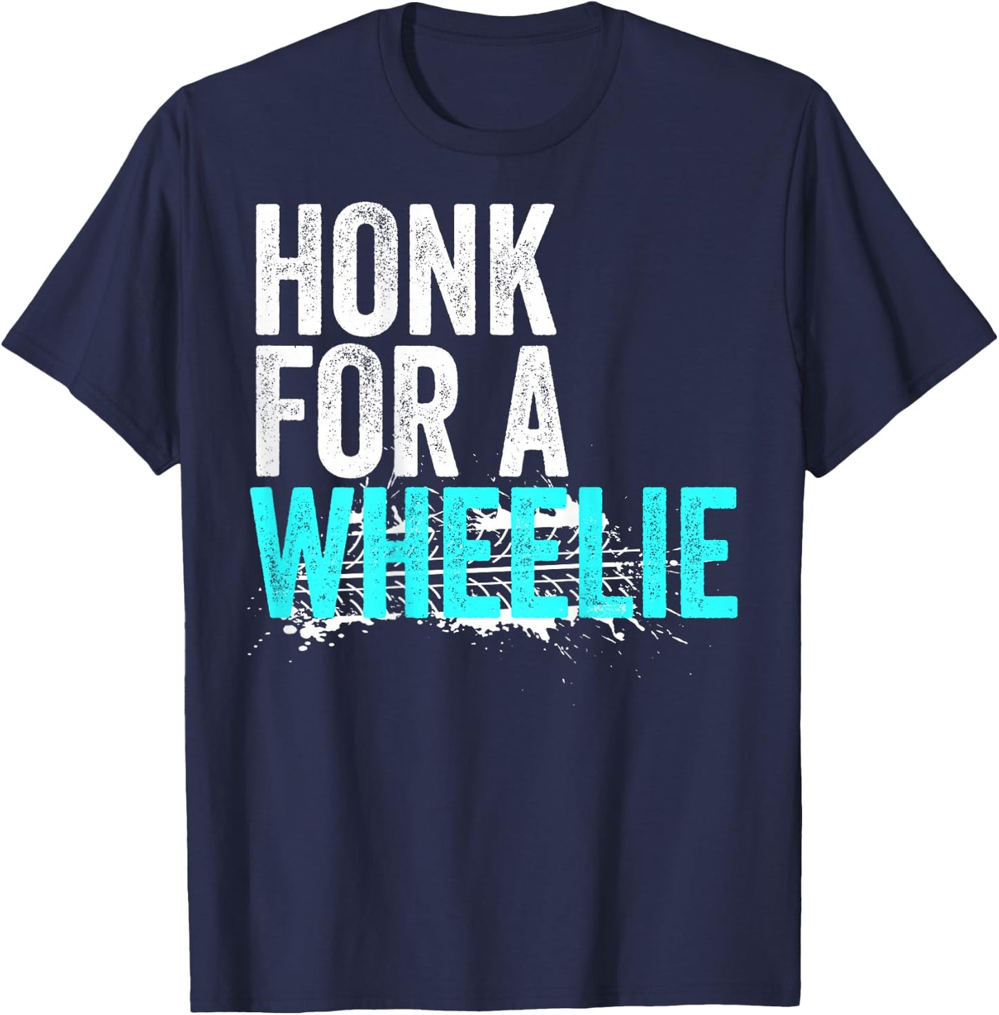 Honk For A Wheelie Funny Freestyle Motorcycle Stunt Lover T-Shirt - T-Shirt | Navy