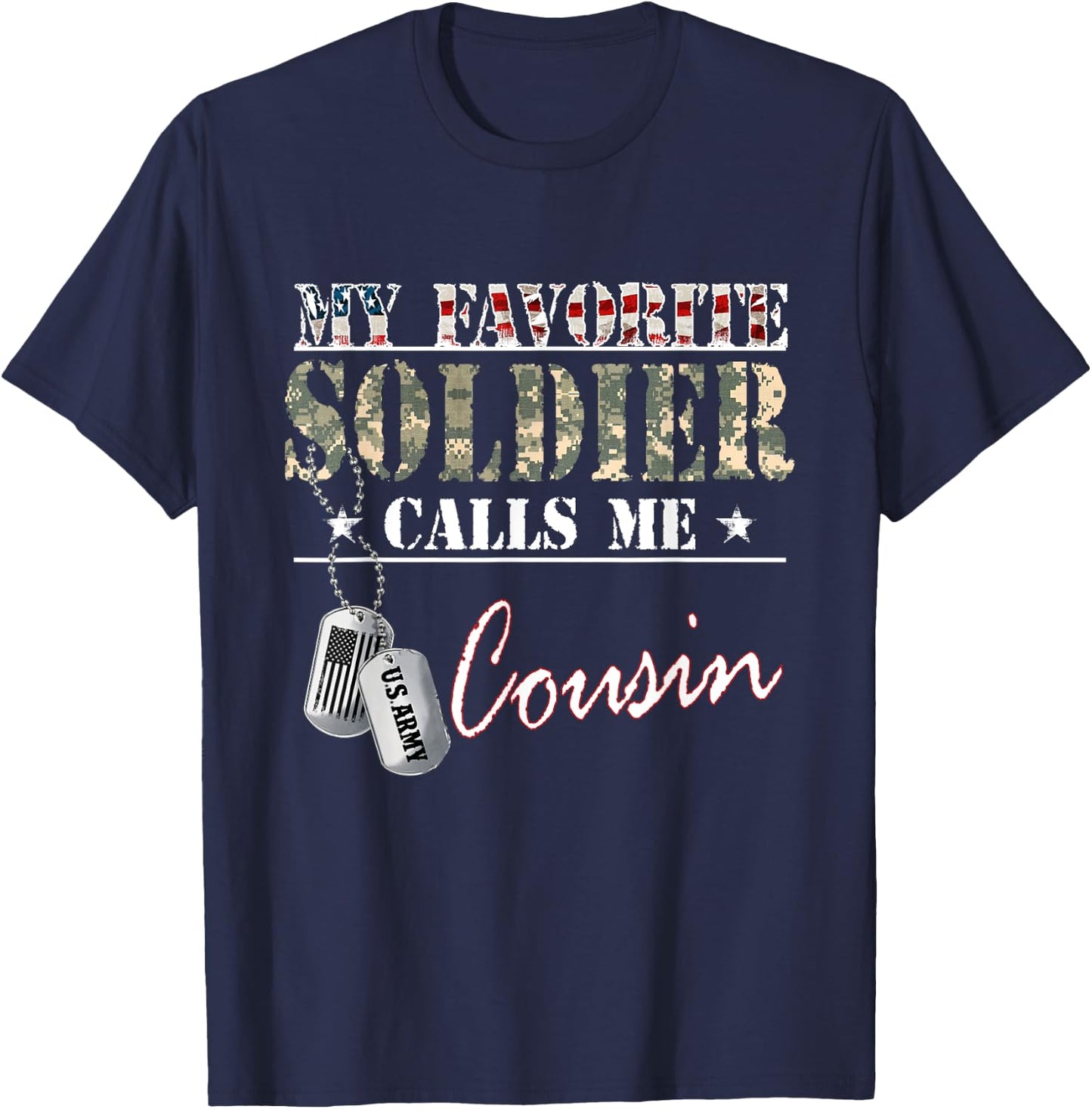 My Favorite Soldier Calls Me Cousin Military Family Costume T-Shirt - T-Shirt | Navy