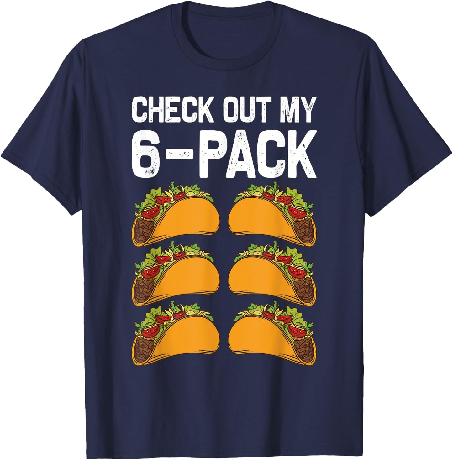 6 Pack Fitness Taco Funny Mexican Fitness Gym Taco Lovers T-Shirt - T-Shirt | Navy
