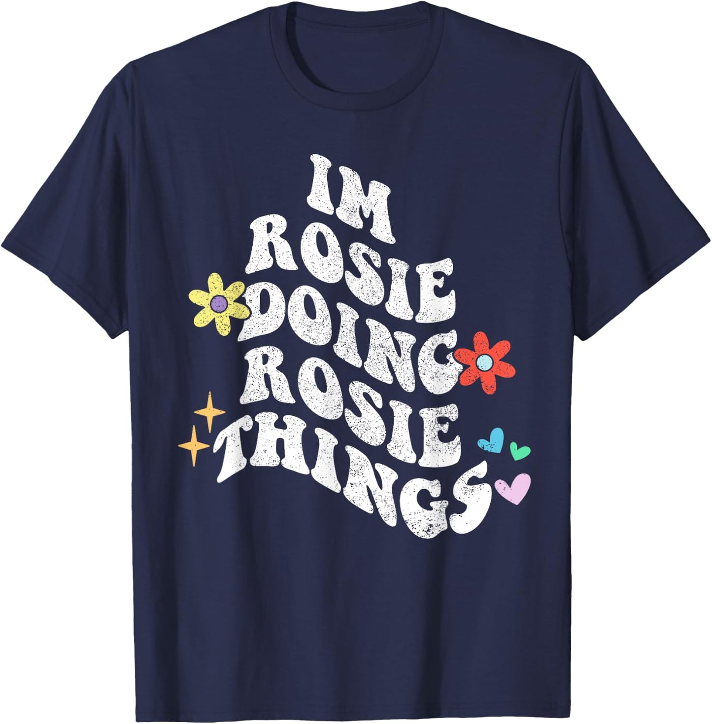Groovy Im Rosie Doing Rosie Things Funny Mother's Day T-Shirt - T-Shirt | Navy