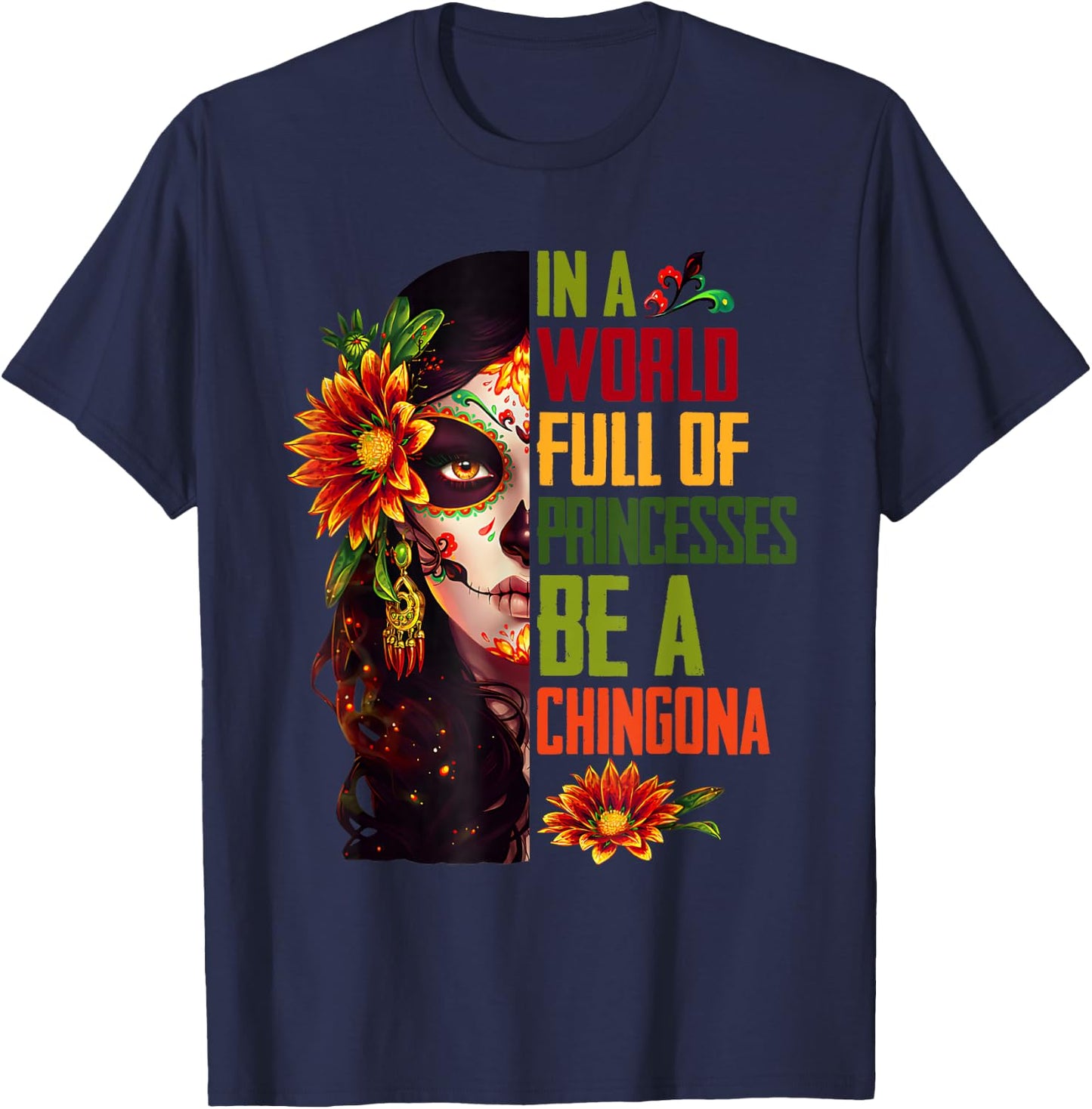 In A World Full Of Princesses Be A Chingona Coolest Women T-Shirt - T-Shirt | Navy