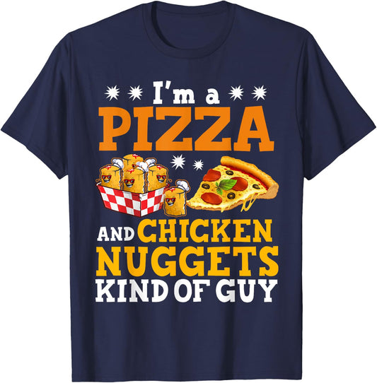 I'm A Pizza And Chicken Nuggets Funny Pizza Chicken Nuggets T-Shirt - T-Shirt | Navy