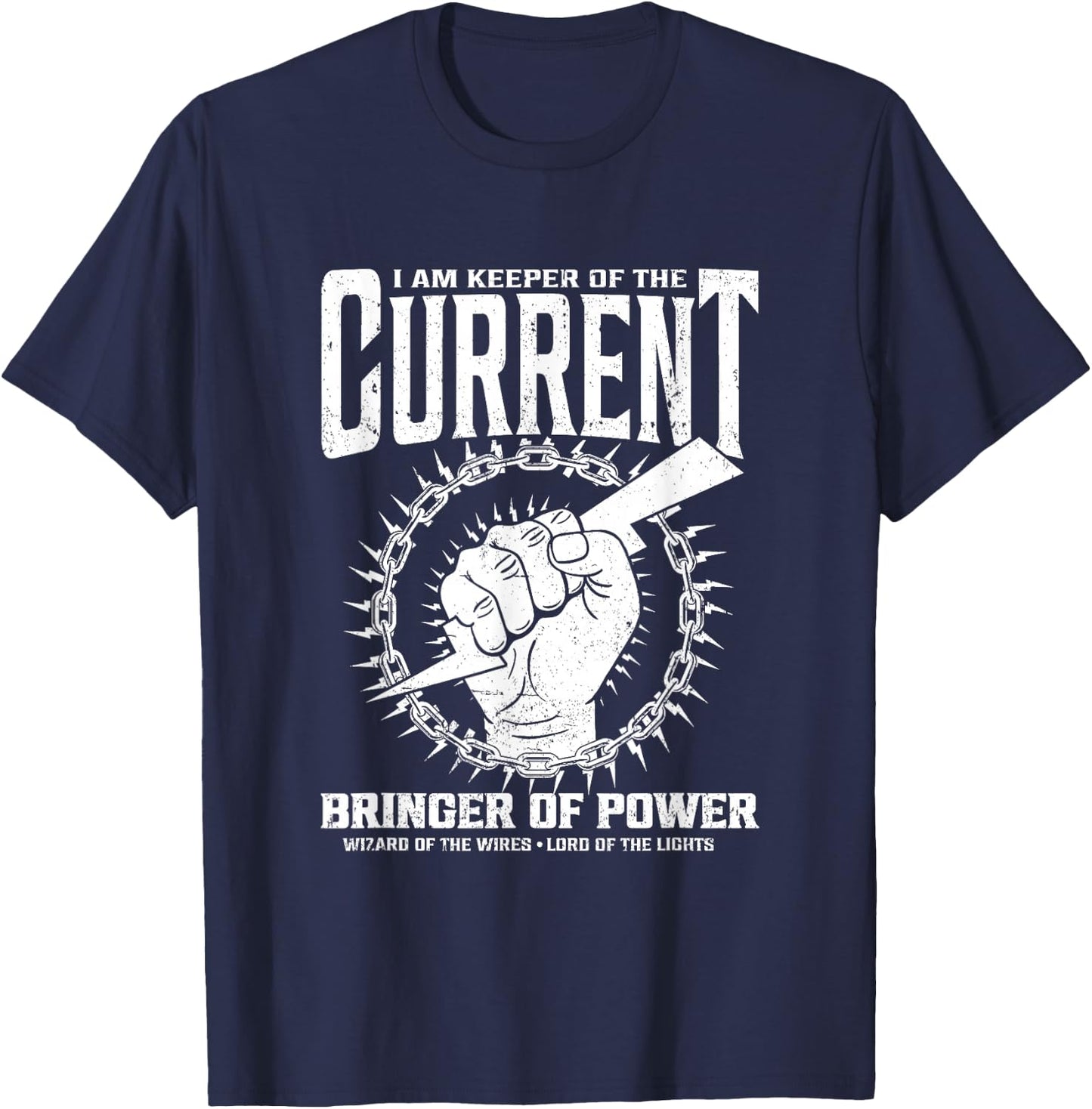 I Am Keeper Of The Current Bringer Of Power Electrician T-Shirt - T-Shirt | Navy