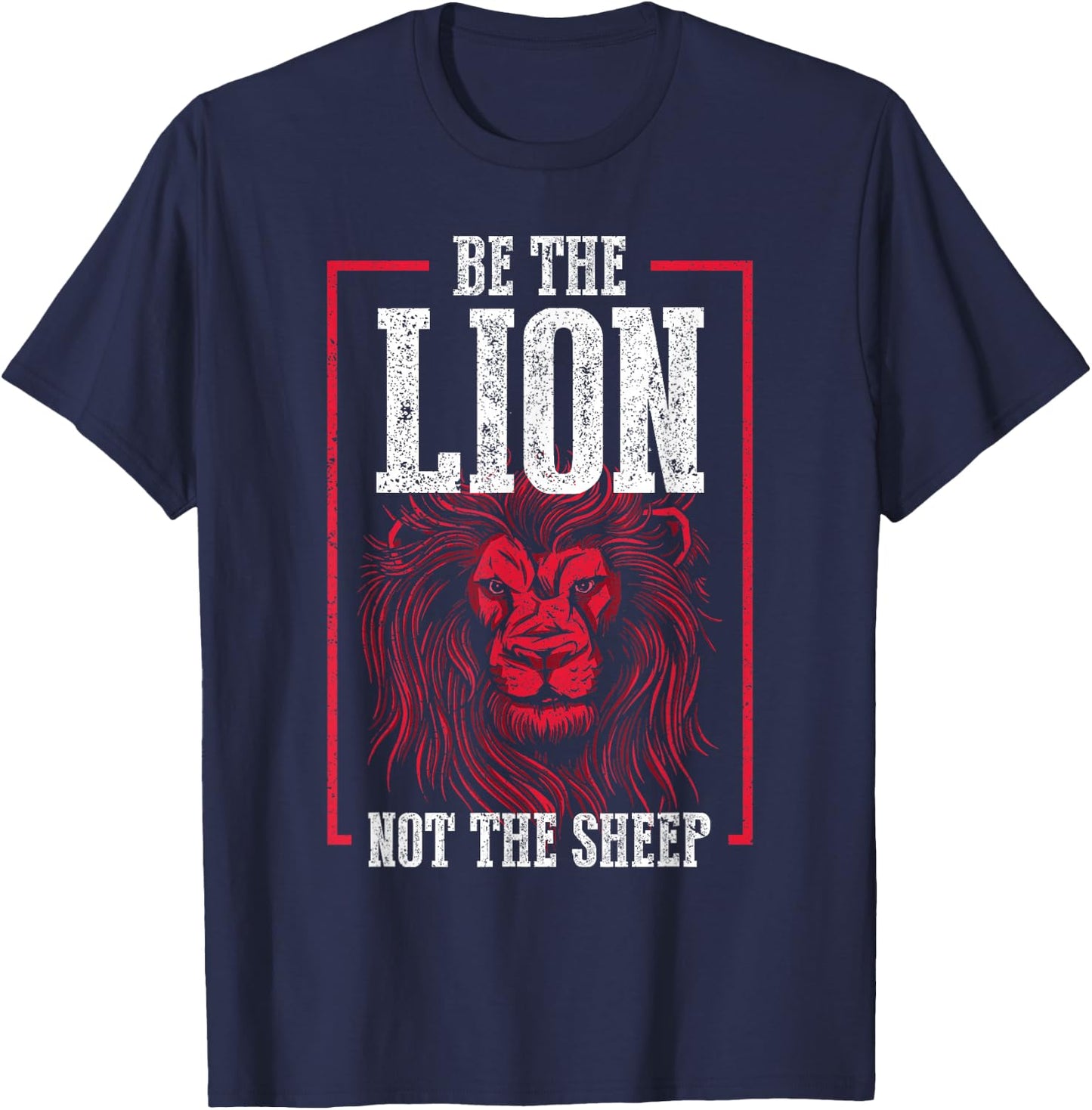 Be The Lion Not The Sheep Animal Motivational T-Shirt - T-Shirt | Navy