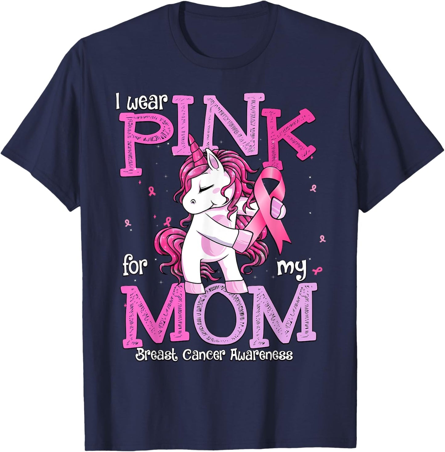 I Wear Pink For My Mom Shirt Breast Cancer Awareness Mom T-Shirt - T-Shirt | Navy