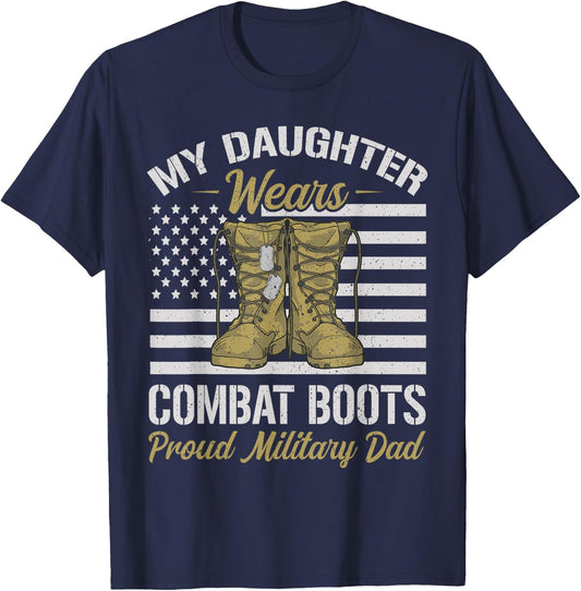 My Daughter Wears Combat Boots USA Flag Proud Military Dad T-Shirt - T-Shirt | Navy