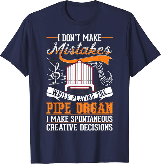 Organ Creative Decisions Pipe Organist T-Shirt - T-Shirt | Navy