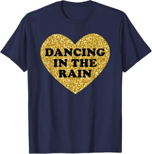 Dancing in the Rain I Love Dancing in the Rain T-Shirt - T-Shirt | Navy