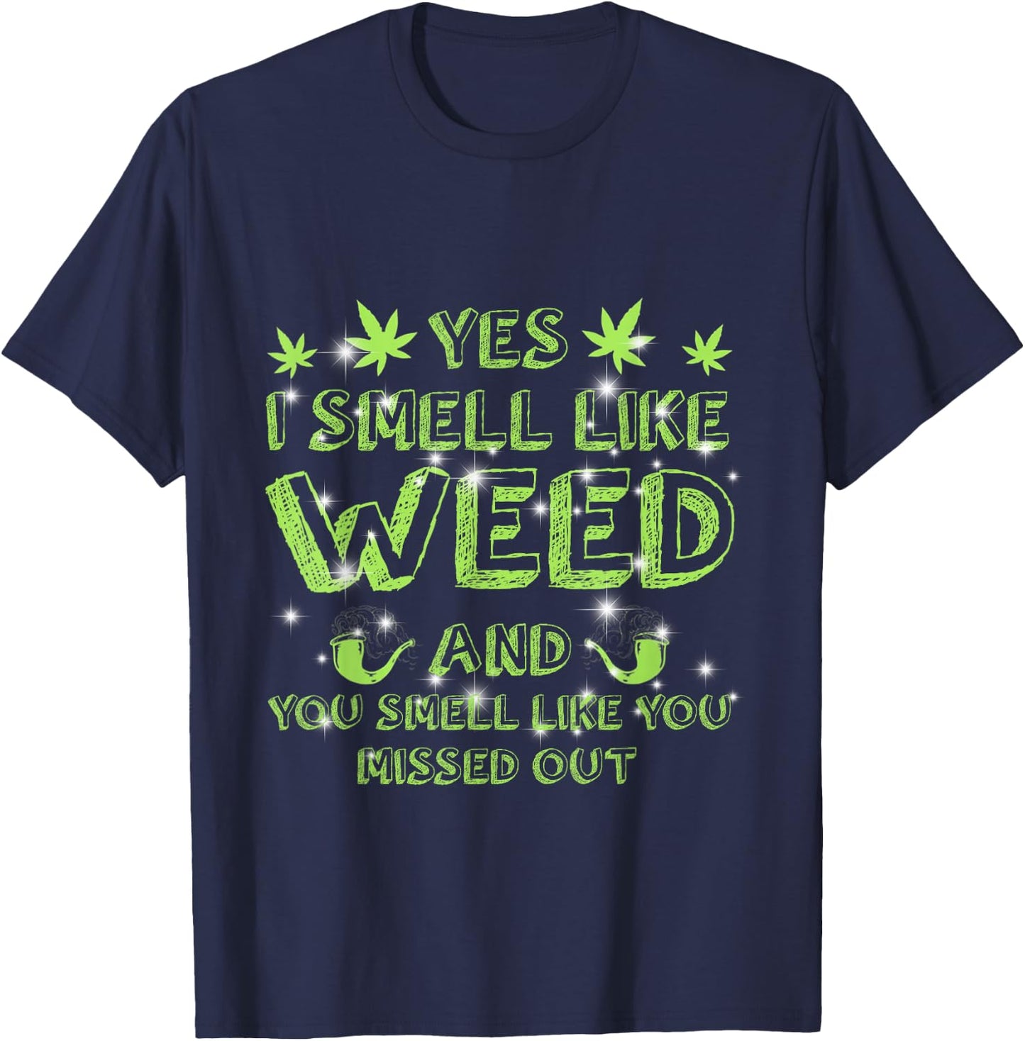 Yes I Smell Like Weed You Smell Like You Missed Out Tie Dye T-Shirt - T-Shirt | Navy