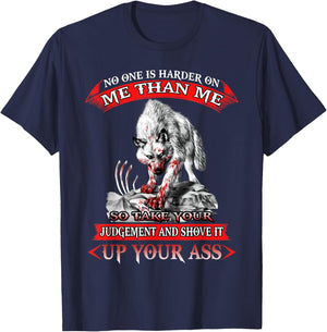 Wolf No One Is Harder On Me Than Me So Take Your-And Shove T-Shirt - T-Shirt | Navy