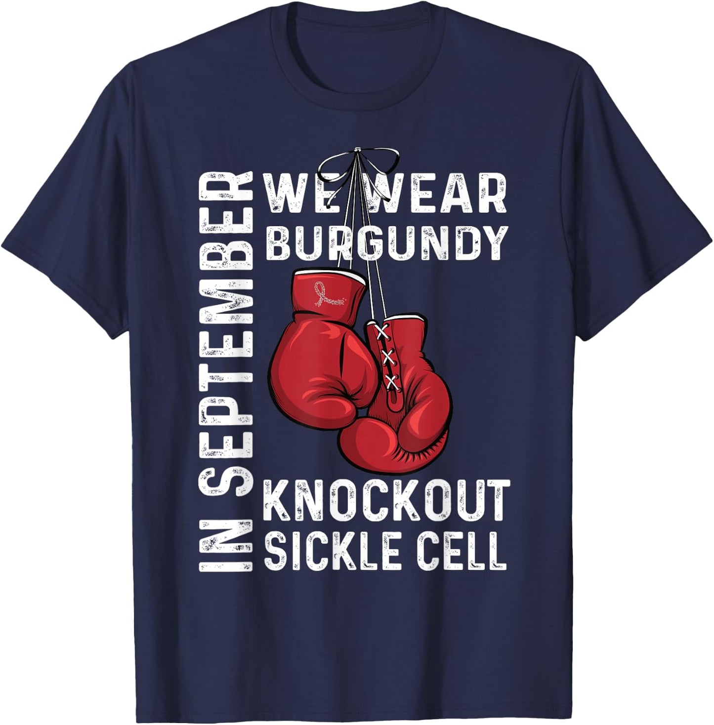 We Wear Burgundy Knockout Sickle Cell Anemia Awareness T-Shirt - T-Shirt | Navy