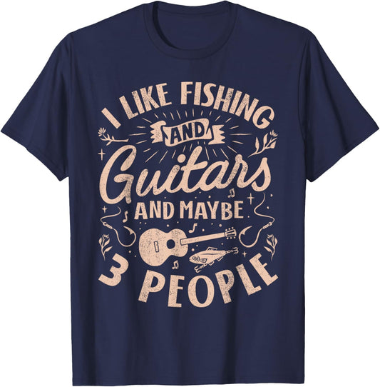 I Like Fishing and Guitars and Maybe 3 People Funny Men T-Shirt - T-Shirt | Navy