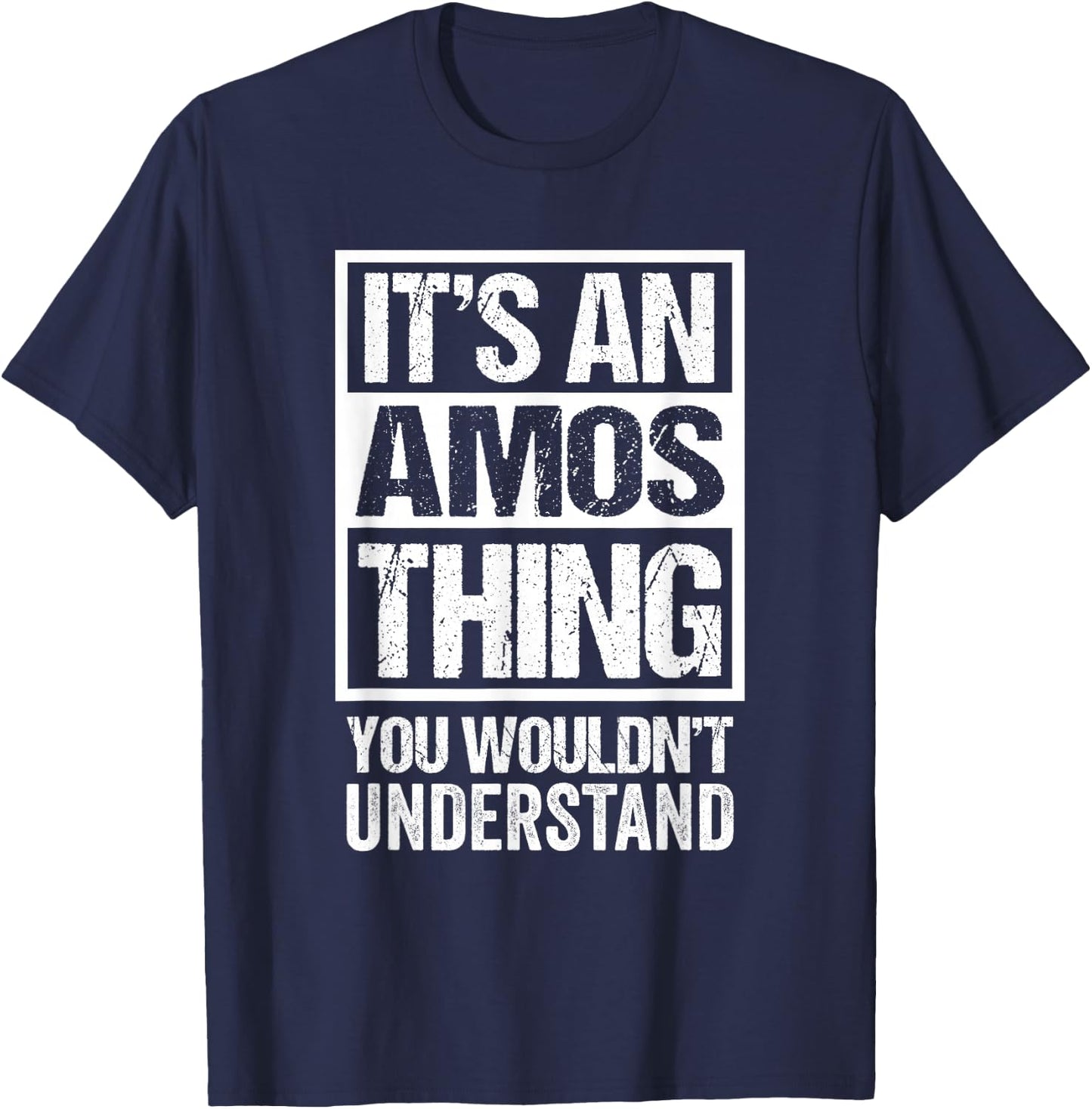 It's An Amos Thing You Wouldn't Understand T-Shirt - T-Shirt | Navy