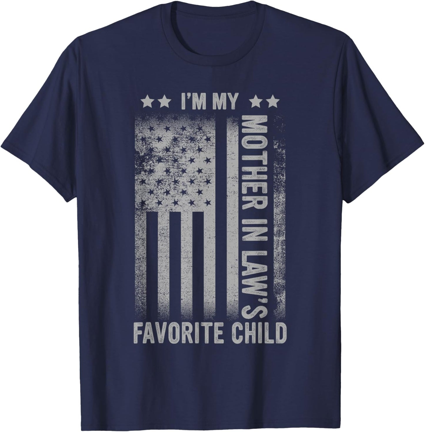 I'm My Mother in Law's Favorite Child Funny Men Father's Day T-Shirt - T-Shirt | Navy
