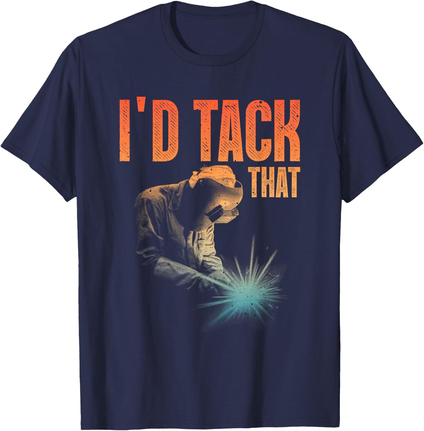 Best Welding Art Men Women Tack Welder Ironworkers Pipeliner T-Shirt - T-Shirt | Navy