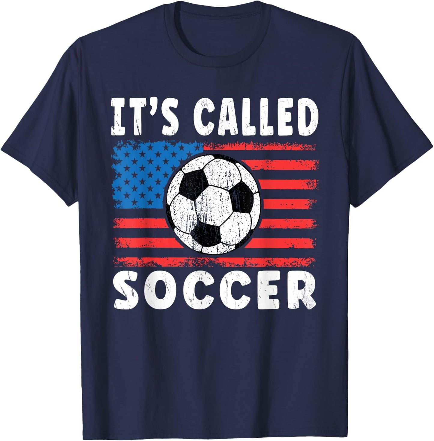 Its Called Soccer Shirt Funny American Soccer Saying US Flag T-Shirt - T-Shirt | Navy