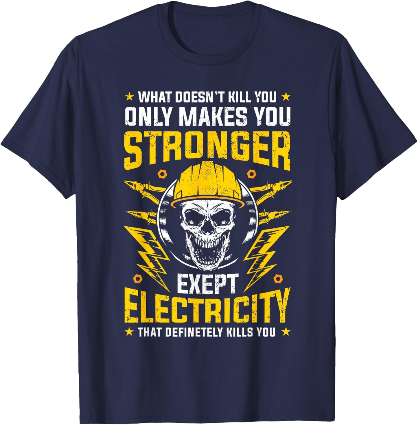What doesn't kill you makes you stronger except Electricity T-Shirt - T-Shirt | Navy