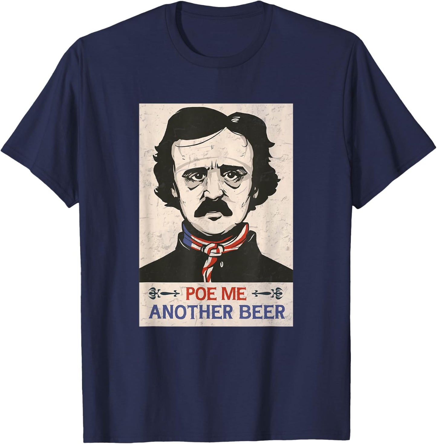 Edgar Allan Poe Literary funny Beer Lovers Poe Me A Beer T-Shirt - T-Shirt | Navy