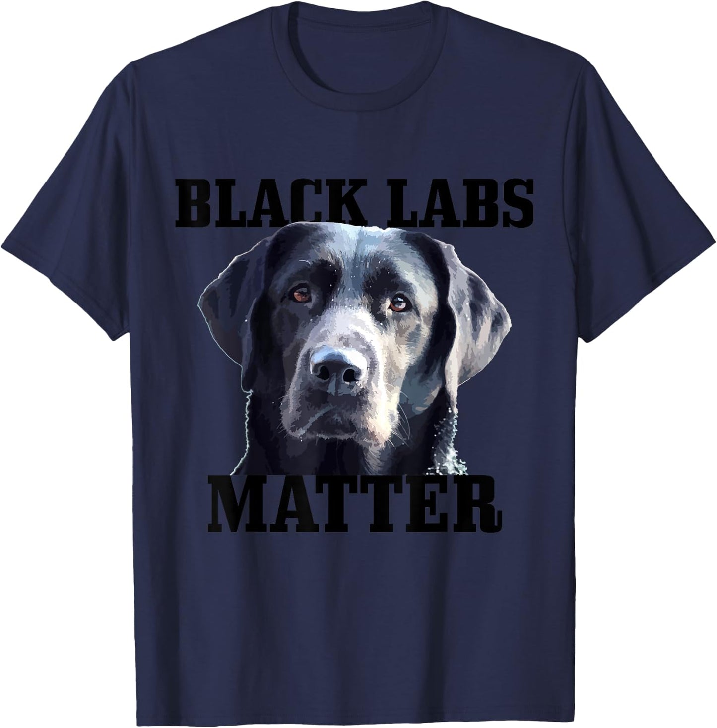 Black Labs Matter Labrador Retriever Mom Dad Dog Lover Funny Men Women Kids T-Shirt - T-Shirt | Navy