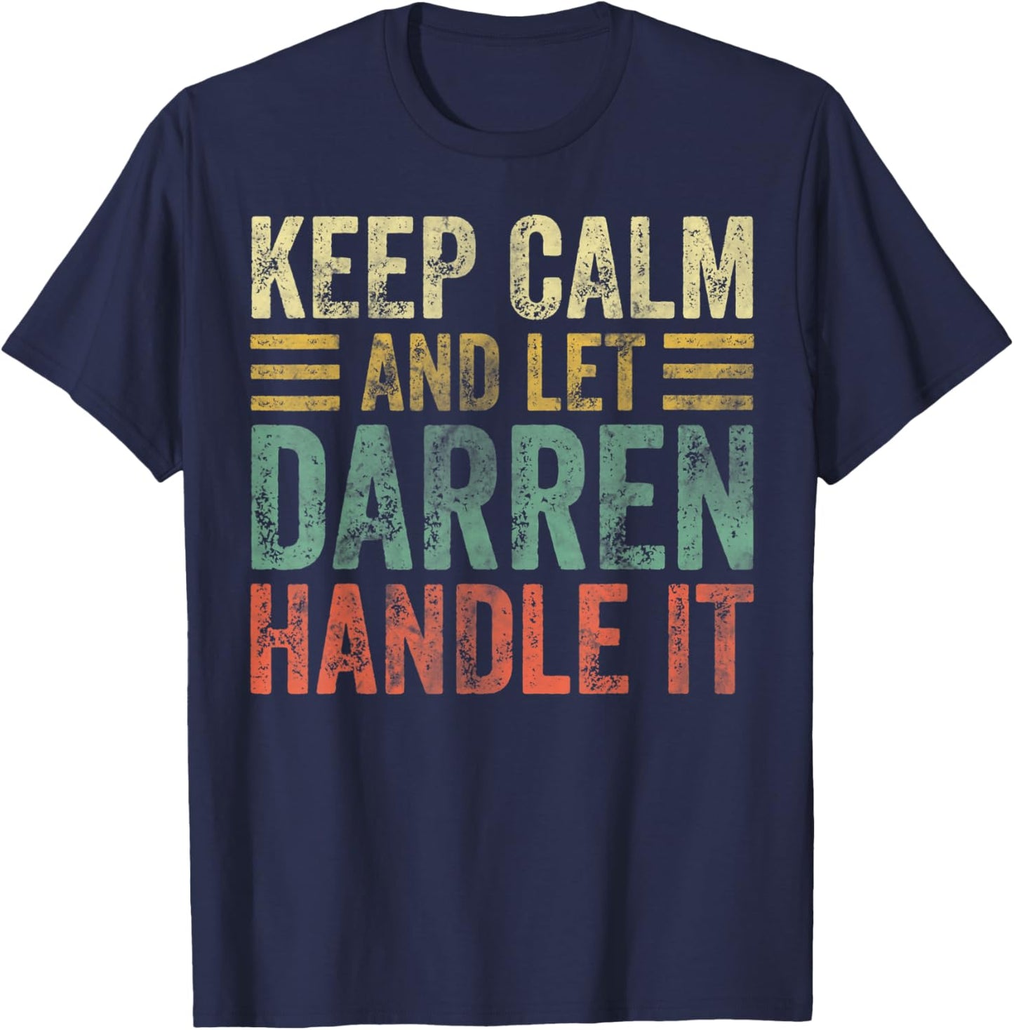 Personalized Name Shirt Keep Calm And Let Darren Handle it T-Shirt - T-Shirt | Navy