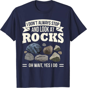 Collecting Rocks Look at Rocks Oh Wait Yes I Do Geology T-Shirt - T-Shirt | Navy
