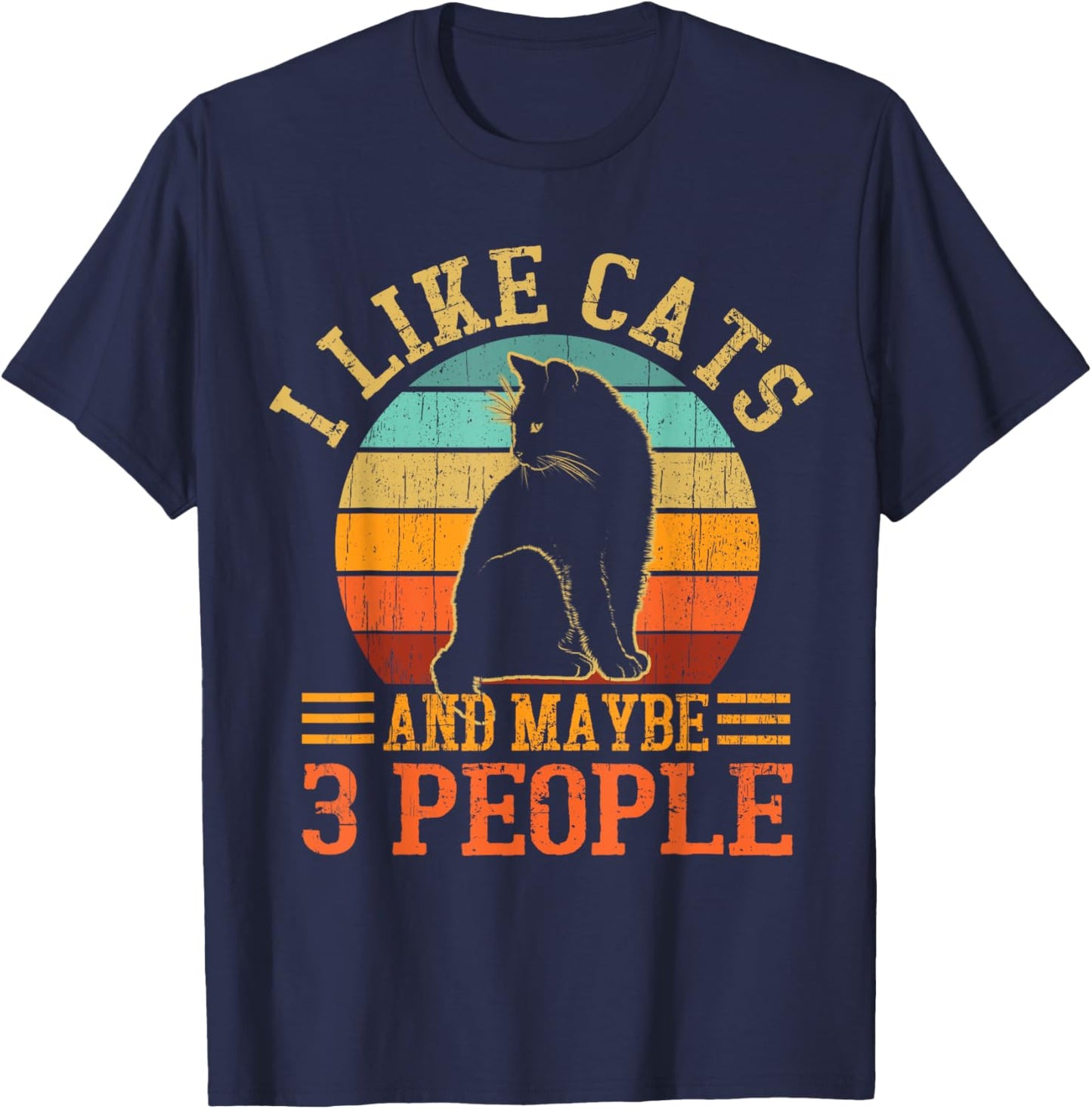 I Like Cats And Maybe 3 People Cat Lover, Cat Dad, Cat Mom T-Shirt - T-Shirt | Navy