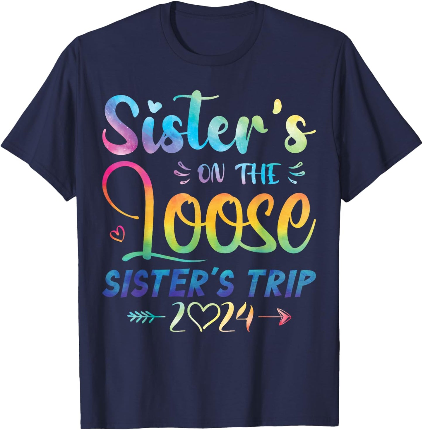 Sisters On The Loose Shirt Sisters Trip 2024 Vacation Lovers T-Shirt - T-Shirt | Navy