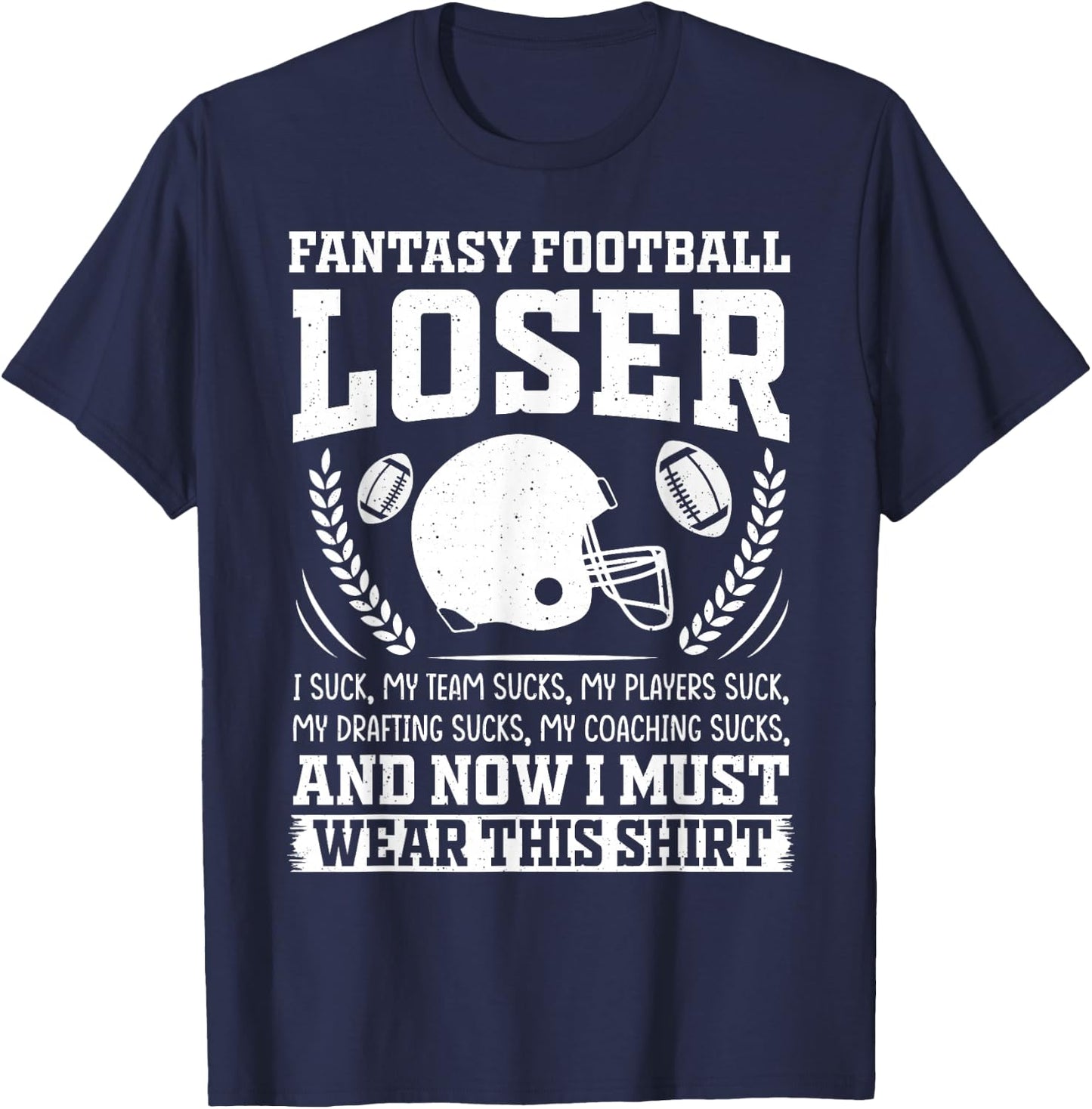 I Suck at Fantasy Football Loser Draft Party T-Shirt - T-Shirt | Navy