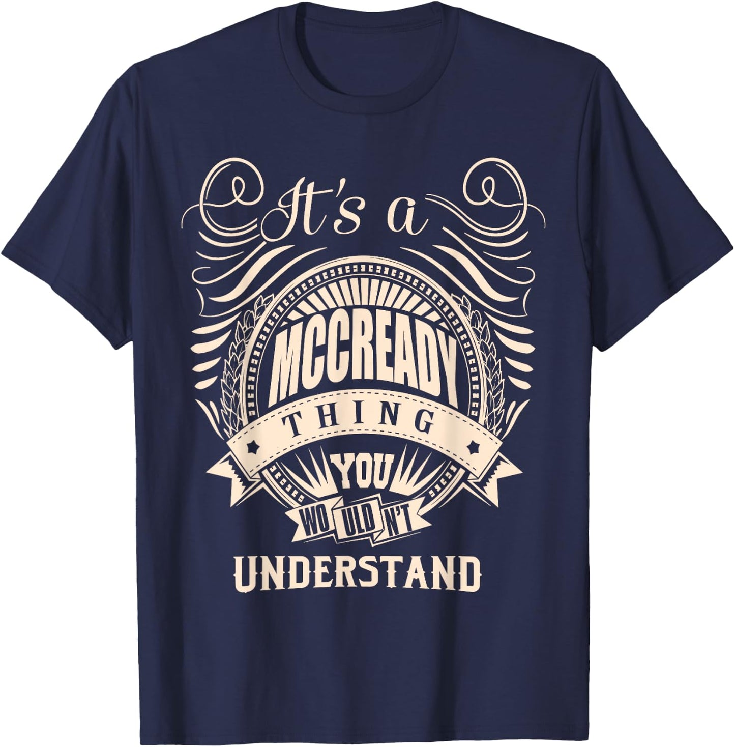 It's a MCCREADY thing you wouldn't understand Gifts T-Shirt - T-Shirt | Navy