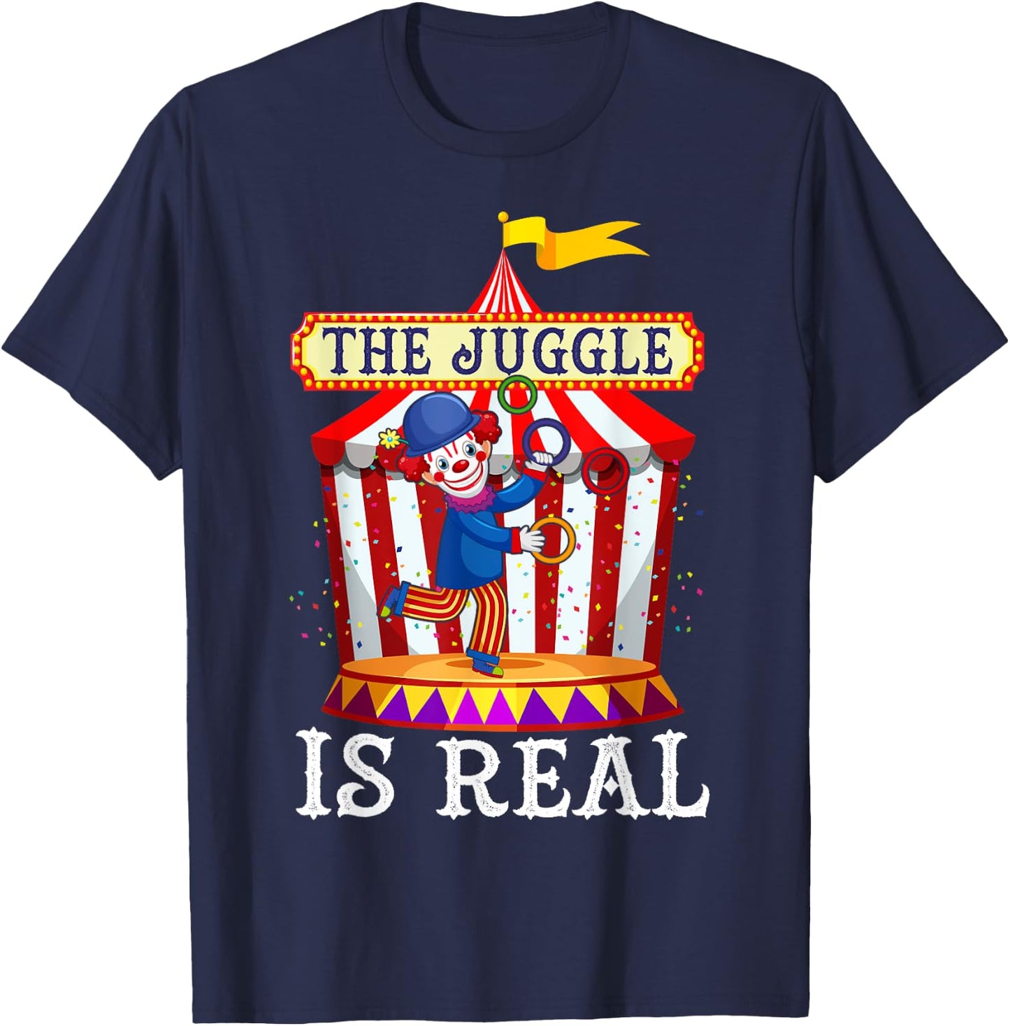 Jugglers Costume Funny Juggling Balls The Juggle Is Real T-Shirt - T-Shirt | Navy