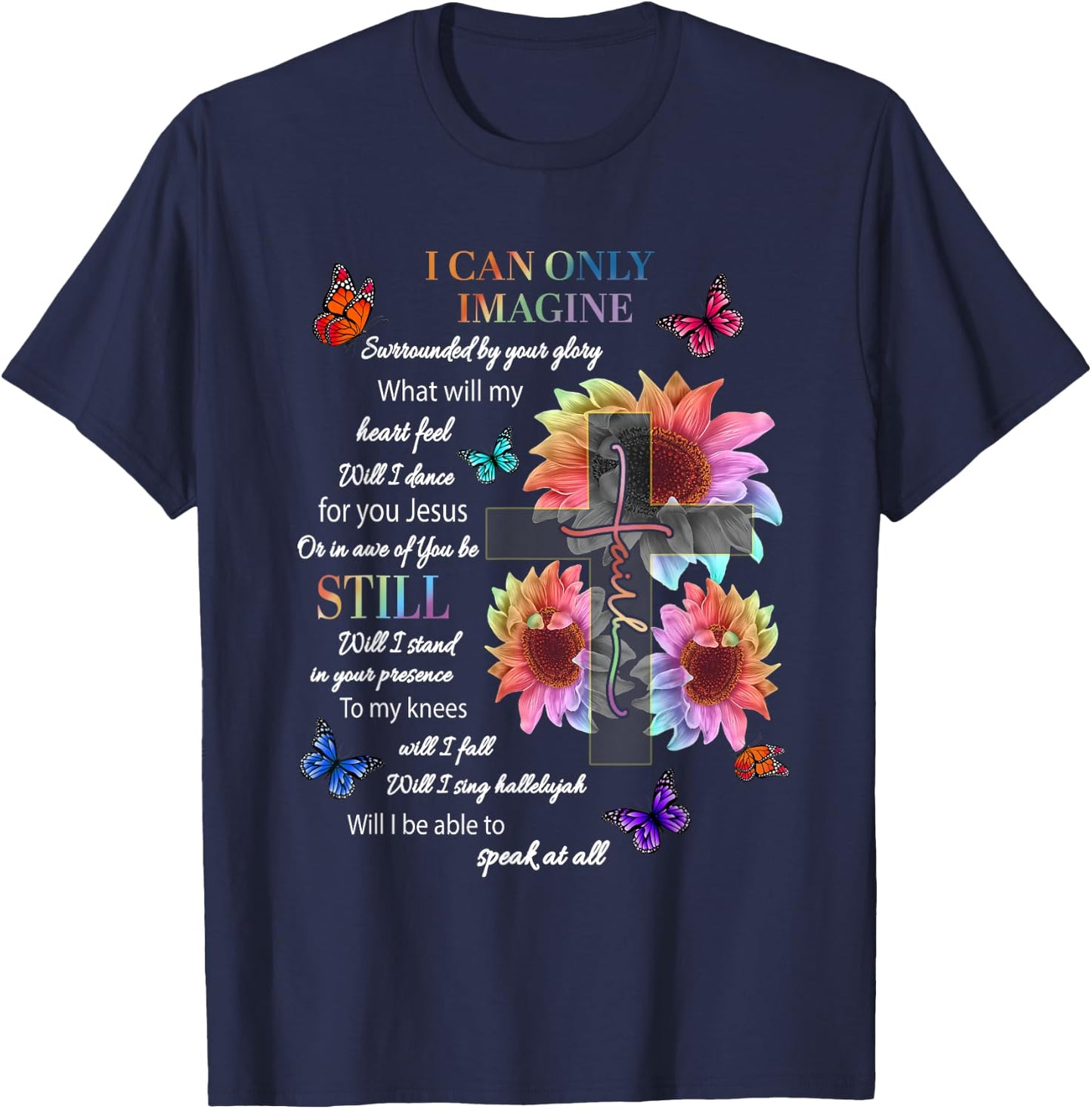 Sunflower I Only Can Imagine Faith Christian Jesus God Lover T-Shirt - T-Shirt | Navy
