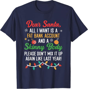 Funny Dear Santa | Fat Bank Account And Skinny Body T-Shirt - T-Shirt | Navy