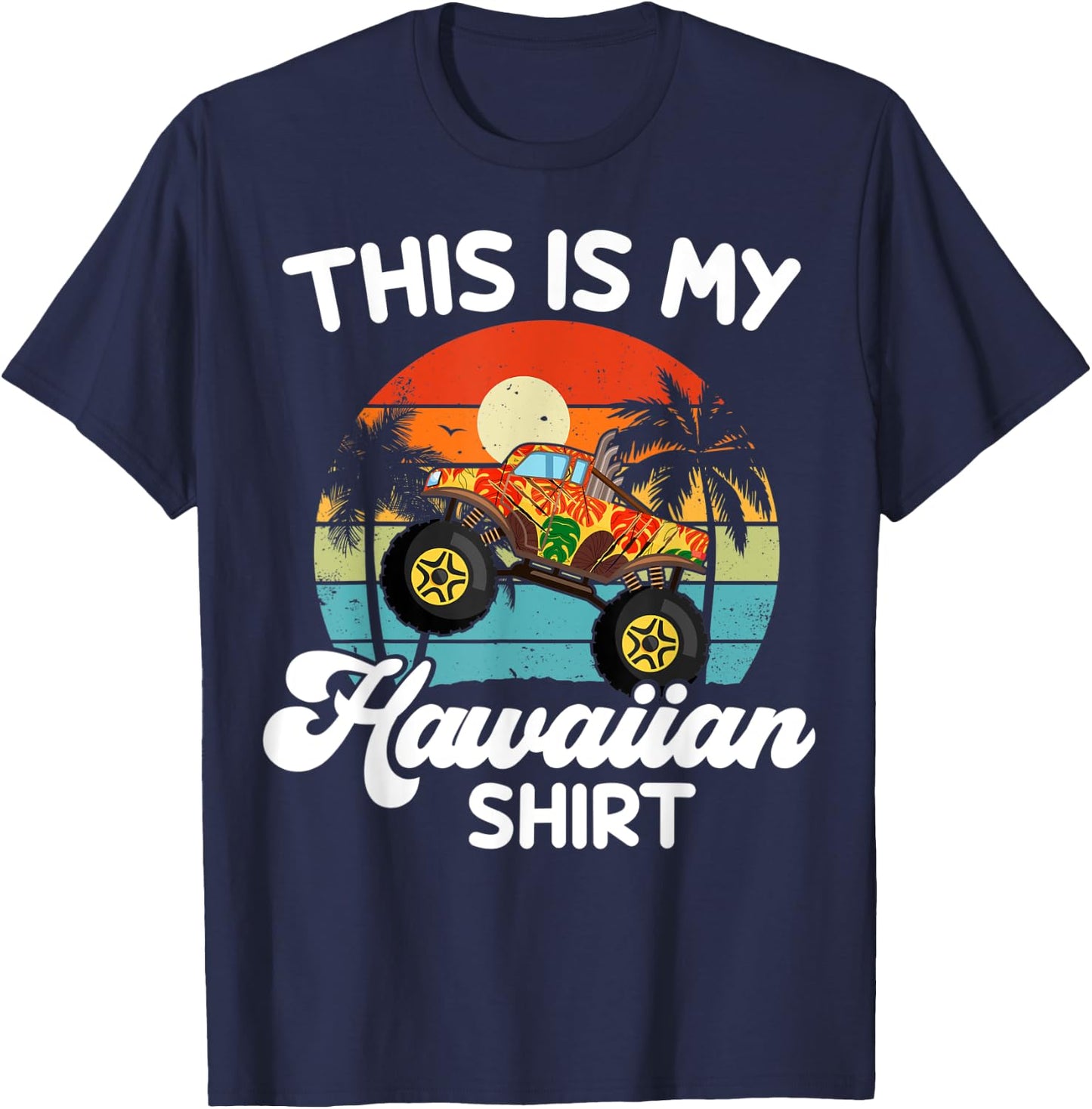 This My Hawaiian Shirt Hawaii Kids Boy Toddler Monster Truck T-Shirt - T-Shirt | Navy