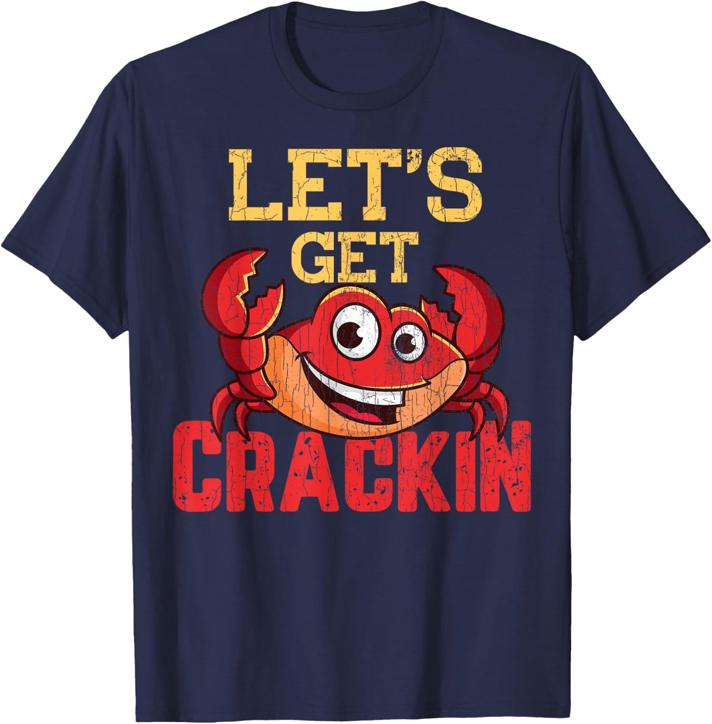 Let's Get Crackin Funny Crab Crabbing Crabs Lover Graphic T-Shirt - T-Shirt | Navy