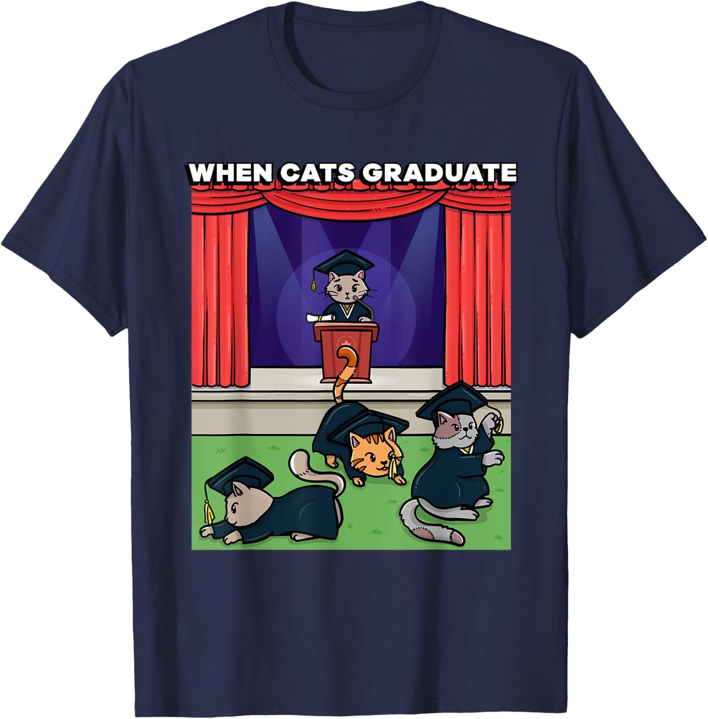 When Cats Graduate Funny Graduation Meme School Cat T-Shirt - T-Shirt | Navy