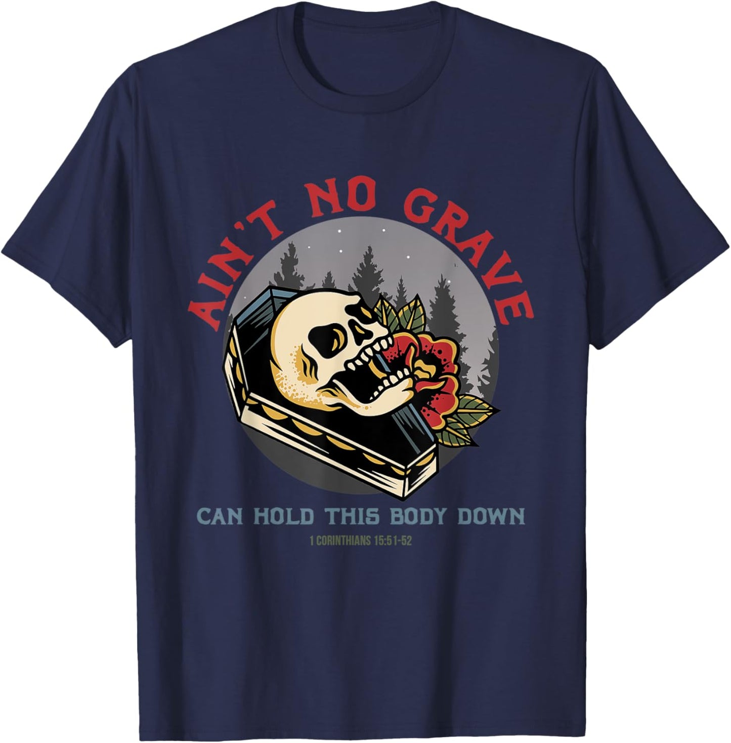 Ain't No Grave Can Hold This Body Down Christian Bible Jesus T-Shirt - T-Shirt | Navy