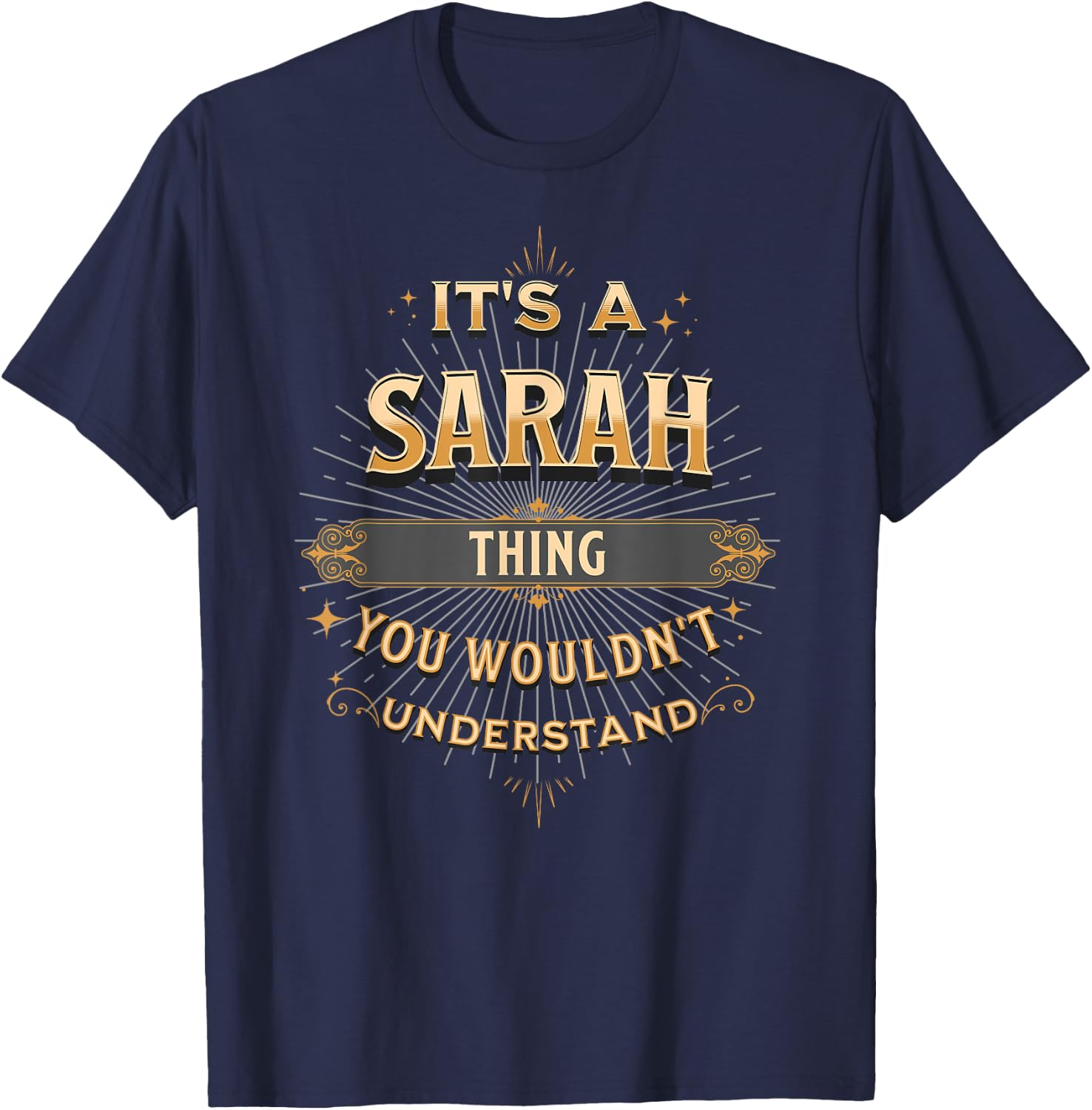 It's a Sarah Thing You Wouldn't Understand T-Shirt - T-Shirt | Navy