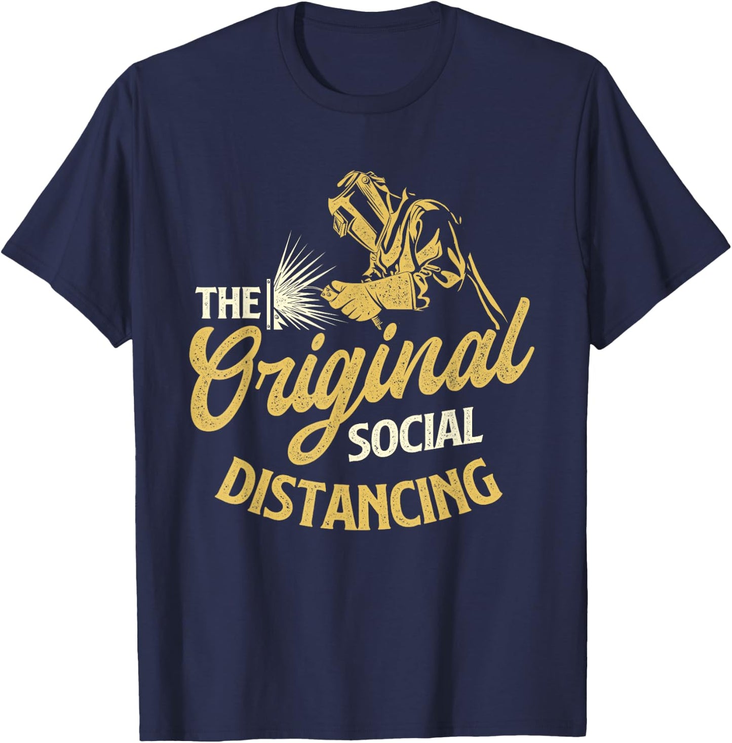 The Original Social Distancing - Welder Ironworker Welding T-Shirt - T-Shirt | Navy