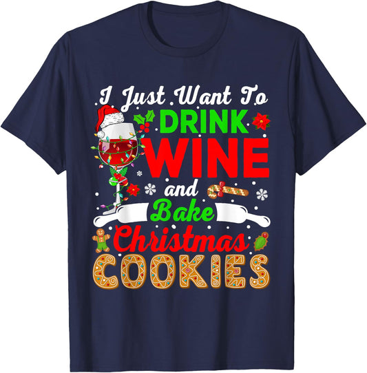 I Just Want To Drink Wine And Bake Xmas Cookies Santa Wine T-Shirt - T-Shirt | Navy