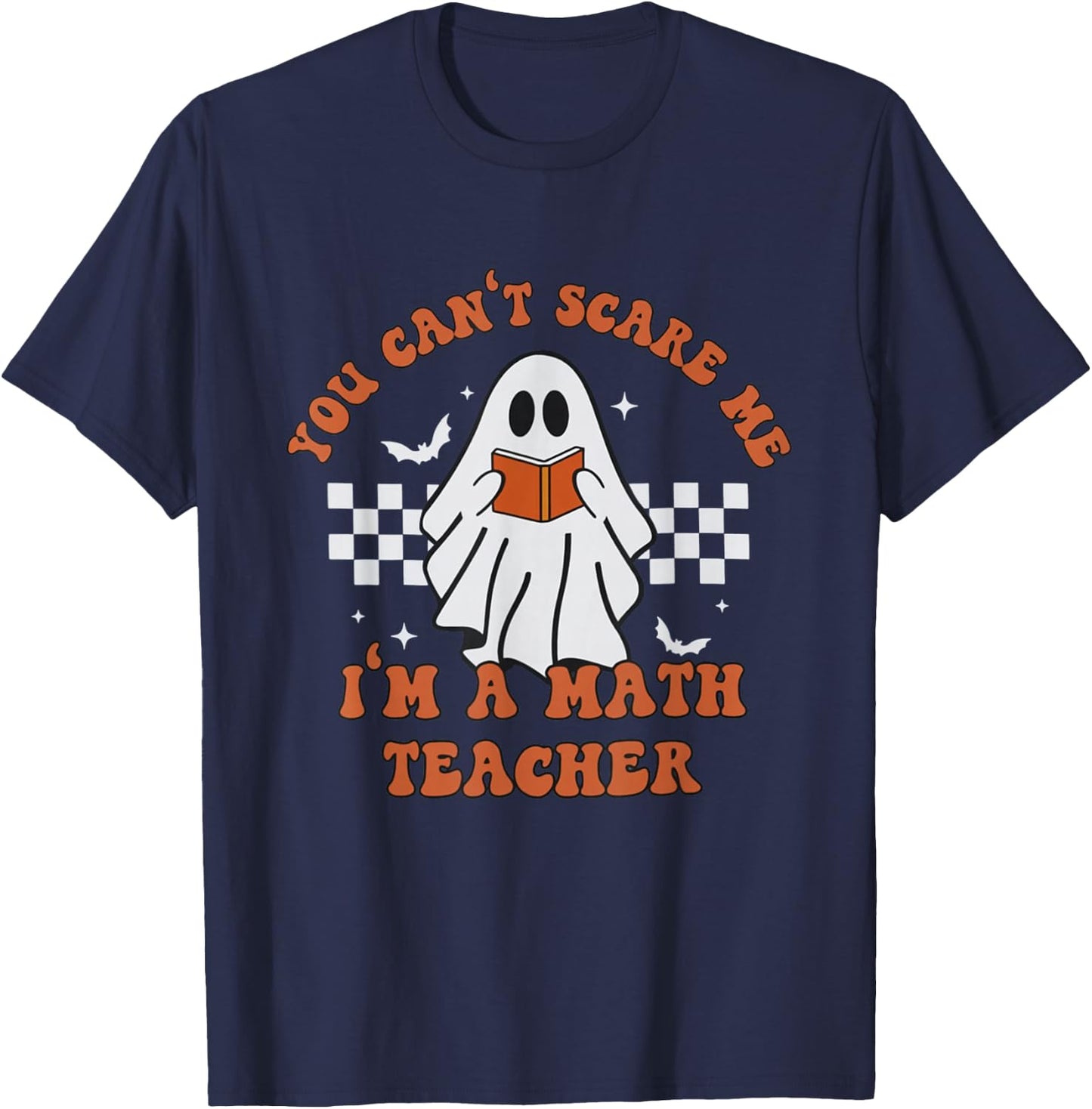 Retro You Can't Scare Me I'm A Math Teacher Cute Ghost Women T-Shirt - T-Shirt | Navy